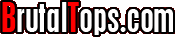 Brutal Tops Brutal Tops